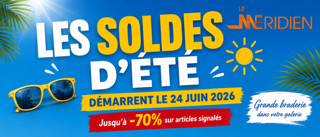 Affiche promotionnelle estivale sur fond bleu annonçant les soldes d’été du Méridien. Grand titre “Les soldes d’été”, date de début “24 juin 2026”, mention “Jusqu’à -70 % sur articles signalés” et encart “Grande braderie dans votre galerie”, avec illustrations de soleil, feuilles de palmier et lunettes de soleil.